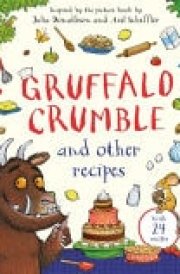 Gruffalo Crumble and Other Recipes The Gruffalo Cookbook