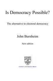 Is Democracy Possible? The Alternative to Electoral Democracy
