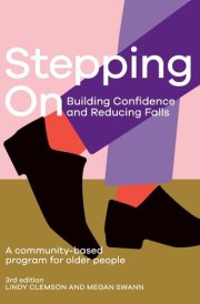 Stepping On: Building Confidence and Reducing Falls A Community-Based Program for Older People