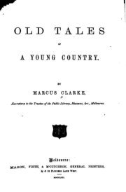 Old tales of a young country, (Australian literary reprints)