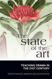 The State of the Art Teaching Drama in the 21st Century
