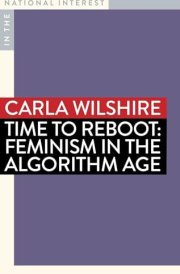 Time to Reboot Feminism in the Algorithm Age