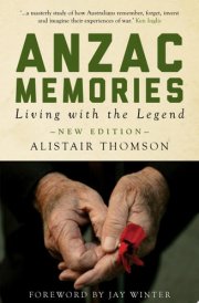 Anzac Memories Living with the Legend
