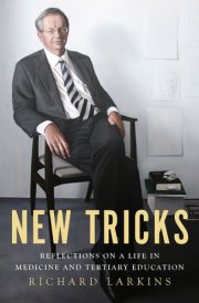 New Tricks Reflections on a Life in Medicine and Tertiary Education