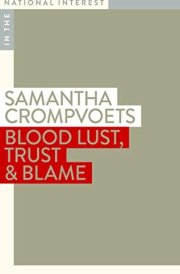 Blood Lust, Trust and Blame