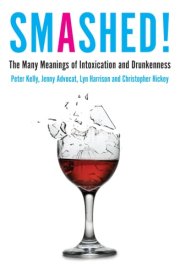 Smashed! The Many Meanings of Intoxication and Drunkenness