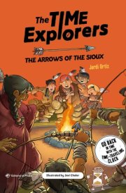 The Arrows of the Sioux Go Back in Time with the Time Clock and Discover the Incas! Adventure Book for Kids 9-12 Volume 5
