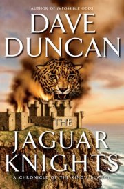 The Jaguar Knights A Chronicle of the King's Blades