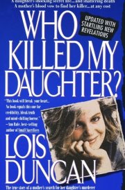 Who Killed My Daughter? The True Story of a Mother's Search for Her Daughter's Murderer