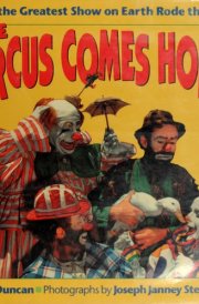 The Circus Comes Home When the Greatest Show on Earth Rode the Rails