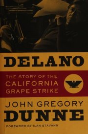 Delano The Story of the California Grape Strike