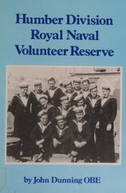 Humber Division Royal Naval Volunteer Reserve "the Men and Their Ships", 1939-1945