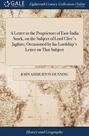 A Letter to the Proprietors of East-India Stock, on the Subject of Lord Clive's Jaghire; Occasioned by His Lordship's Letter on That Subject