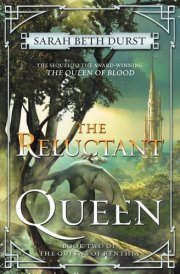 The Reluctant Queen Book Two of The Queens of Renthia