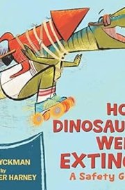 How Dinosaurs Went Extinct A Safety Guide