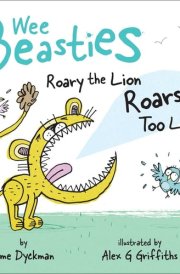 Roary the Lion Roars Too Loud
