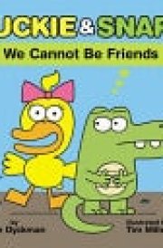 We Cannot be Friends (duckie and Snaps #1).