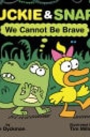 Duckie & Snaps: We Cannot Be Brave