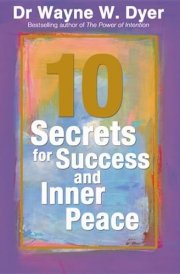 10 Secrets for Success and Inner Peace