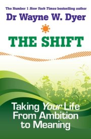 The Shift Taking Your Life from Ambition to Meaning