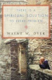 There Is a Spiritual Solution to Every Problem