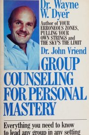 Group Counseling for Personal Mastery Everything You Need to Know to Lead Any Group in Any Setting