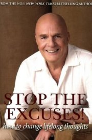 Stop The Excuses! How To Change Life Lon