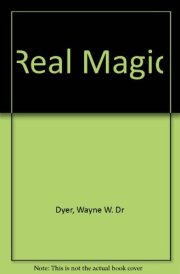 Real Magic Creating Miracles in Everyday Life