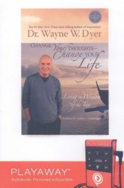 Change Your Thoughts, Change Your Life: Living the Wisdom of the Tao Library Edition