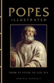 Popes Illustrated From St Peter to Leo XIV