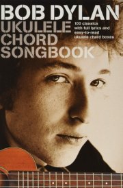 Bob Dylan - Ukulele Chord Songbook