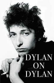 Dylan on Dylan The Essential Interviews