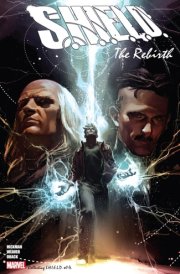 S.H.I.E.L.D. By Hickman & Weaver The Rebirth