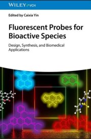 Fluorescent Probes for Bioactive Species - Design, Synthesis, and Biomedical Applications