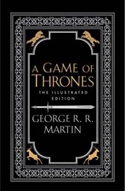A Game of Thrones [the 20th Anniversary Illustrated Edition]