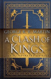 A Clash of Kings: The Illustrated Edition
