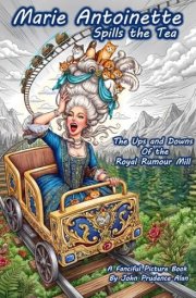 Marie Antoinette Spills The Tea: The Ups and Downs of the Royal Rumour Mill