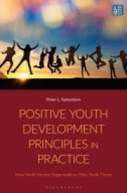 Positive Youth Development Principles in Practice How Youth Service Organizations Help Youth Thrive