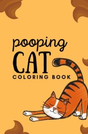 Pooping Cat Coloring Book | Cute & Funny for Kids & Adults: Cat Coloring Book with a Twist