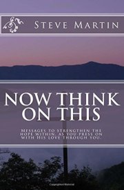 Now Think On This Messages to Strengthen the Hope Within, as You Press on with His Love Through You.