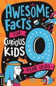Awesome Facts for Curious Kids: 9 Year Olds