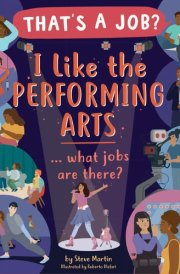 I Like the Performing Arts ... What Jobs Are There?