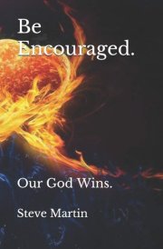 Be Encouraged. Our God Wins.