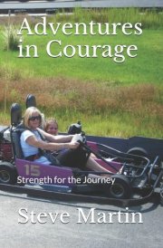 Adventures in Courage Strength for the Journey