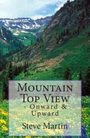 Mountain Top View - Onward and Upward