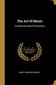 The Art Of Music A Dictionary-index Of Musicians