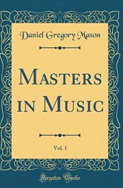 Masters in Music, Vol. 1 (Classic Reprint)