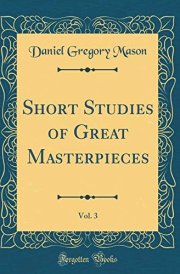 Short Studies of Great Masterpieces, Vol. 3 (Classic Reprint)