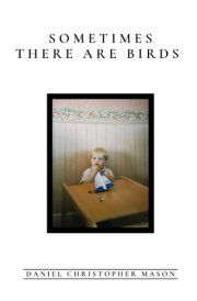 Sometimes There Are Birds