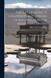 The Art of Music; a Comprehensive Library of Information for Music Lovers and Musicians; 3